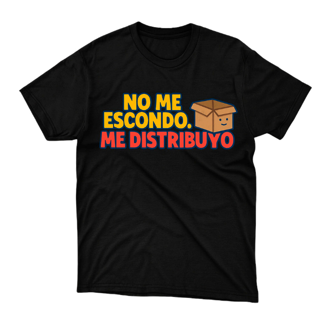 T-shirt | No Me Escondo, Me Distribuyo | Size XL, 2XL, 3XL, 4XL, 5XL, 6XL | 100% COTTON