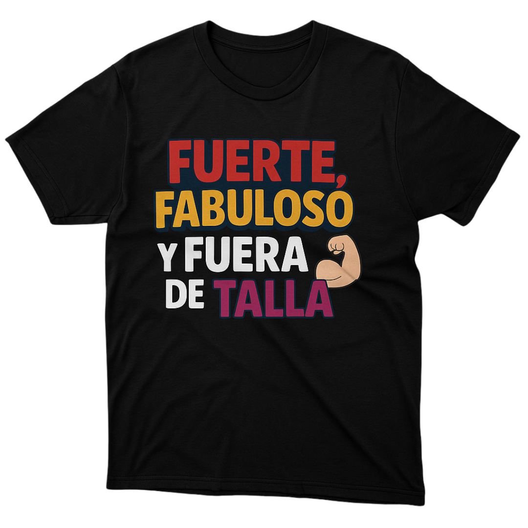 T-shirt Fuerte, Fabuloso y Fuera de Talla | Size XL, 2XL,3XL,4XL,5XL,6XL | 100% COTTON