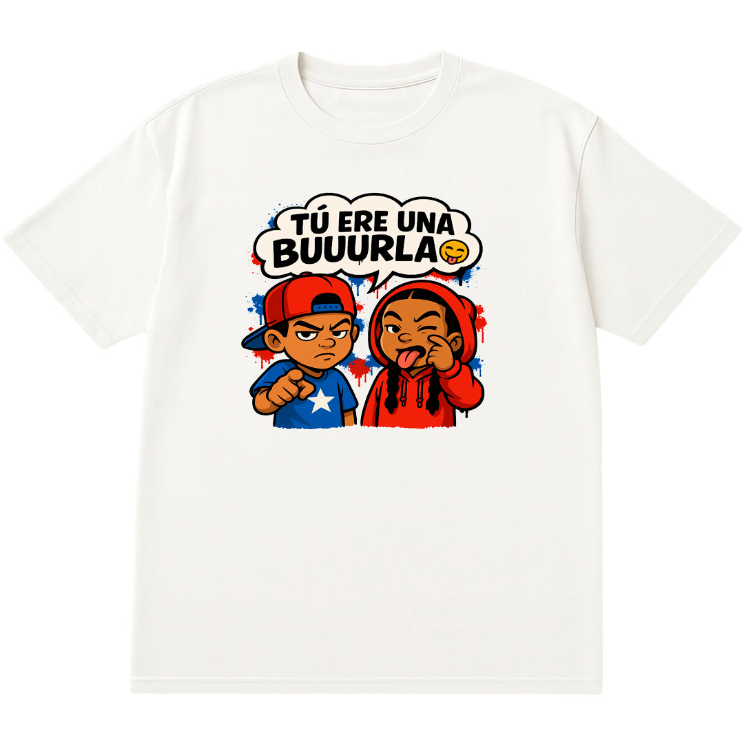 T-shirt |  Tu Ere Una Buuurla |  63 | Size XL, 2XL, 3XL, 4XL, 5XL, 6XL | 100% COTTON