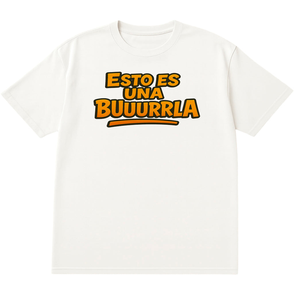 T-shirt | Esto es una BuuurLA | Mix 66 | Size - S, M, L, XL, 2XL, 3XL, 4XL, 5XL, 6XL | 100% COTTON