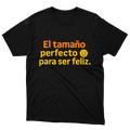 T-shirt | El Tamaño Perfecto Para Ser Feliz | Size XL, 2XL, 3XL, 4XL, 5XL, 6XL | 100% COTTON