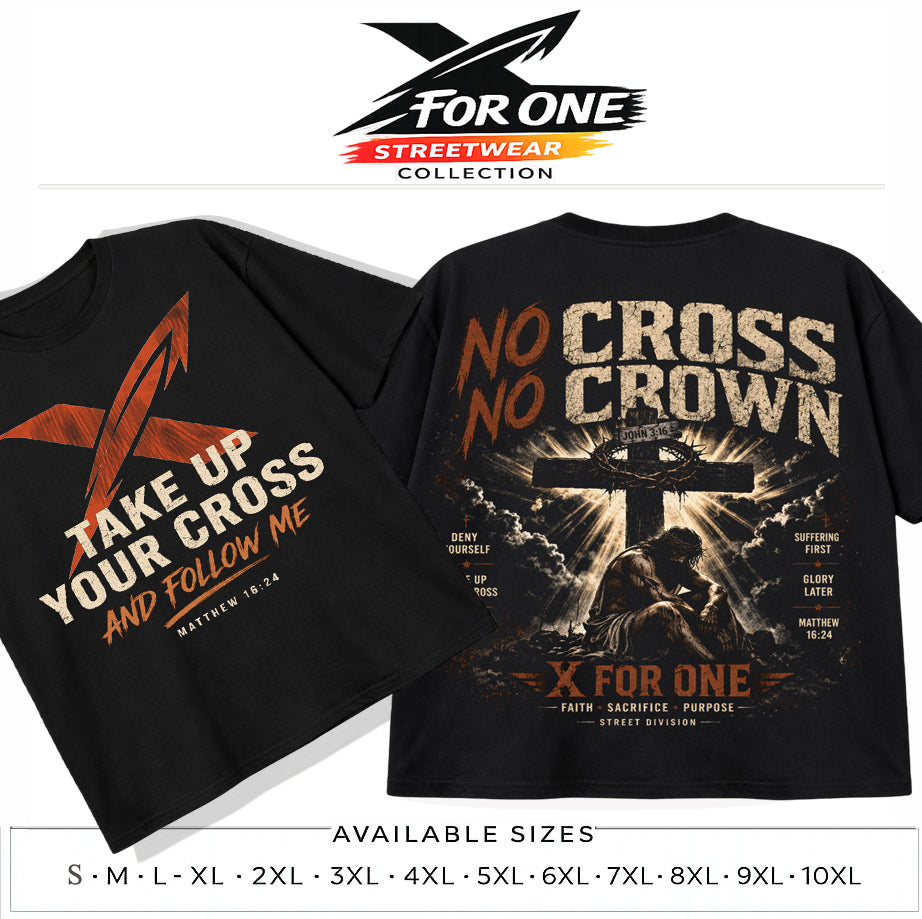 No Cross No Crown – X For One Faith Streetwear Tee