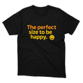 T-shirt | The Perfect Size To Be Happy | Size - S, M, L, XL, 2XL, 3XL, 4XL, 5XL, 6XL | 100% COTTON
